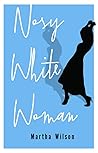 Nosy White Woman by Martha   Wilson