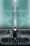 Steel Shadows by J.L. Gribble