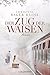 Der Zug der Waisen by Christina Baker Kline