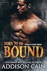 Born to be Bound by Addison Cain