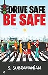Drive Safe - Be Safe Drive Safe - Be Safe