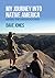 My Journey Into Native Amer...