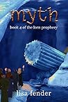 Myth (The Lorn Prophecy, #4) Myth (The Lorn Prophecy, #4)