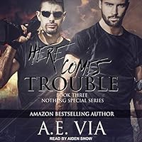 Here Comes Trouble Nothing Special 3 By A E Via