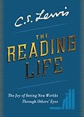 The Reading Life: The Joy of Seeing New Worlds Through Others' Eyes