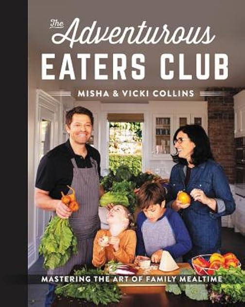 The Adventurous Eaters Club: Mastering the Art of Family Mealtime