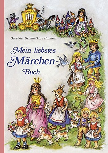 Mein liebstes Märchenbuch: Märchen der Gebrüder Grimm (Hardcover)