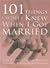 101 Things I Wish I Knew When I Got Married: Simple Lessons to Make Love Last
