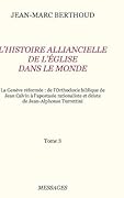 La Genève réformée : de l’orthodoxie biblique de Jean Calvin à l’apostasie rationaliste et déiste de Jean-Alphonse Turrentini