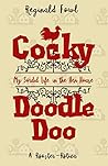 Cocky Doodle Doo: My Sordid Life in the Hen House (Cocky Doodle Doo #1) Cocky Doodle Doo: My Sordid Life in the Hen House (Cocky Doodle Doo #1)