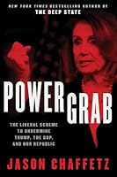 Power Grab: The Liberal Scheme to Undermine Trump, the GOP, and Our Republic
