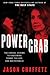 Power Grab: The Liberal Scheme to Undermine Trump, the GOP, and Our Republic