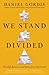 We Stand Divided: The Rift ...
