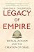 Legacy of Empire: Britain, ...