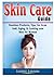 Skin Care Guide: Routines P...