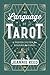 The Language of Tarot by Jeannie Reed