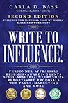 Write to Influence! by Carla  D. Bass