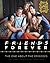 Friends Forever: The One Ab...