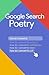 Google Search Poetry: poetr...