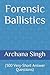Forensic Ballistics: (300 Very-Short Answer Questions)