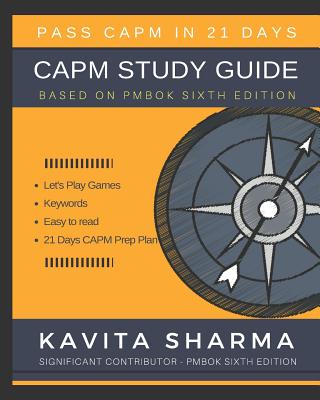 CAPM Study Guide: Pass CAPM in 21 Days (Paperback)
