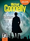 En Attendant le Jour - Livre Audio 1 CD MP3 by Michael    Connelly