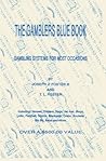 The Gamblers Blue Book: Gambling Systems for Most Occasions