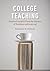 College Teaching: Practical Insights from the Science of Teaching and Learning