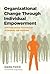 Organizational Change Through Individual Empowerment: Applying Social Psychology in Prisons and Policing