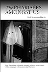 The Pharisees Amongst Us: How the anti-gay campaign unmasks the religious perpetrators of the campaign to be modern-day Pharisees