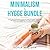 Minimalism & Hygge Bundle: Live a Cozy & Minimalist Lifestyle, by Using Minimalistic Teachings & The Danish Art of Happiness For a More Fulfilling Life ... & Your Families Home & Digital Presence!