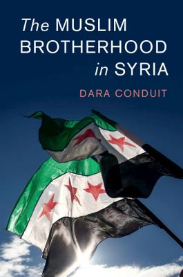 The Muslim Brotherhood in Syria (Cambridge Middle East Studies, Series Number 56)