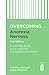 Overcoming Anorexia Nervosa: A Self-Help Guide Using Cognitive Behavioural Techniques