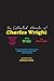 The Collected Novels of Charles Wright by Charles Stevenson Wright