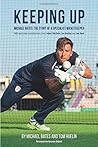 Keeping Up: Michael Bates: The Story of a Specialist Wicketkeeper Keeping Up: Michael Bates: The Story of a Specialist Wicketkeeper