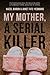My Mother, A Serial Killer by Hazel Baron