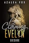 Desire (Claiming Evelyn #1) Desire (Claiming Evelyn #1)