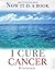 I Cure Cancer: Learn How To...