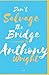 Don't Salvage The Bridge