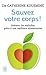 Sauvez votre corps !: Prévenir les malades grâce à une meilleure alimentation