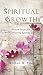 Spiritual Growth: Proven Steps for Discovering Lasting Joy