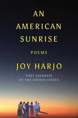 An American Sunrise Poems By Joy Harjo