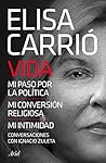 Vida: Mi paso por la política. Mi conversión religiosa. Mi intimidad Vida: Mi paso por la política. Mi conversión religiosa. Mi intimidad