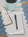 Bible Reflections 2: The Journal Bible Reflections 2: The Journal
