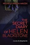 The Secret Diary of Helen Blackstone by Michele Pariza Wacek