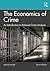 The Economics of Crime: An Introduction to Rational Crime Analysis