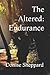 The Altered: Endurance