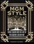 MGM Style: Cedric Gibbons and the Art of the Golden Age of Hollywood