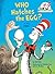 Who Hatches the Egg?: All About Eggs (Cat in the Hat's Learning Library)