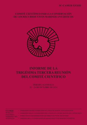 Informe de la Trigésima tercera reunión del Comité Científico: Hobart, Australia, 20 – 24 octubre 2014 (Informe de la reunión del Comité Científico) (Spanish Edition)